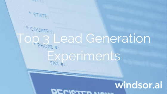 Top 3 lead generation experiments