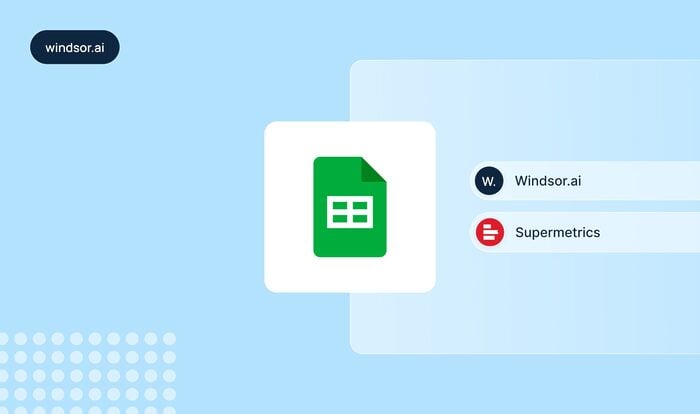 windsor google sheets add-on vs supermetrics