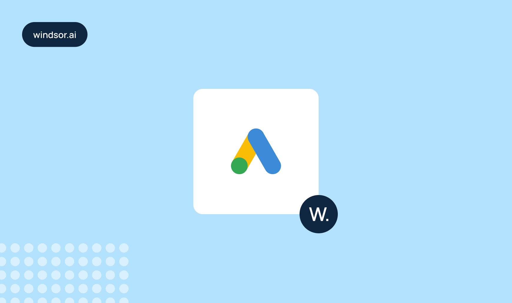 Google Ads logo on a Windsor.ai branded cover graphic