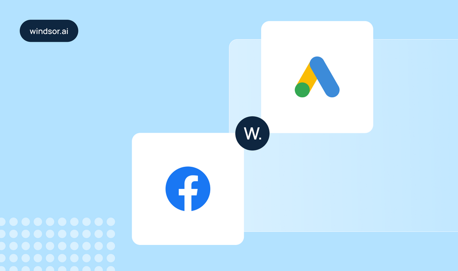 Facebook Ads vs Google Ads reporting with Windsor.ai